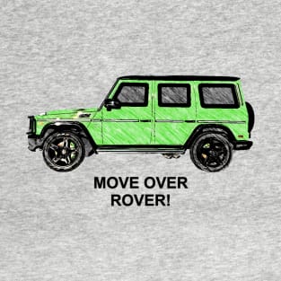 Move Over Rover T-Shirt